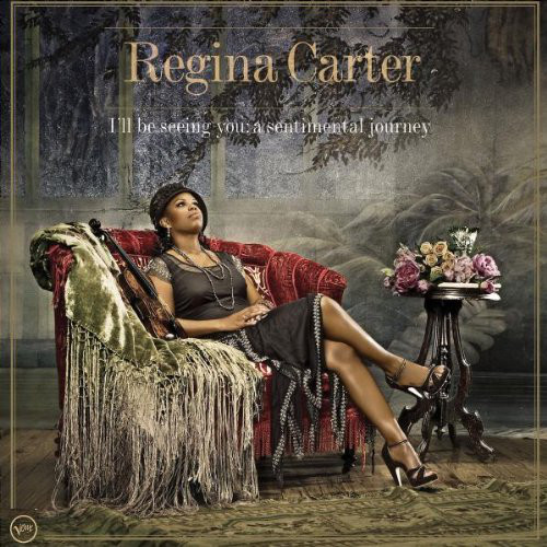 REGINA CARTER - I'll Be Seeing You: A Sentimental Journey cover 
