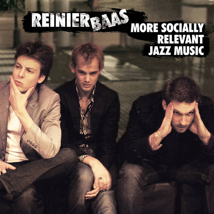 REINIER BAAS - More Socially Relevant Jazz Music cover 