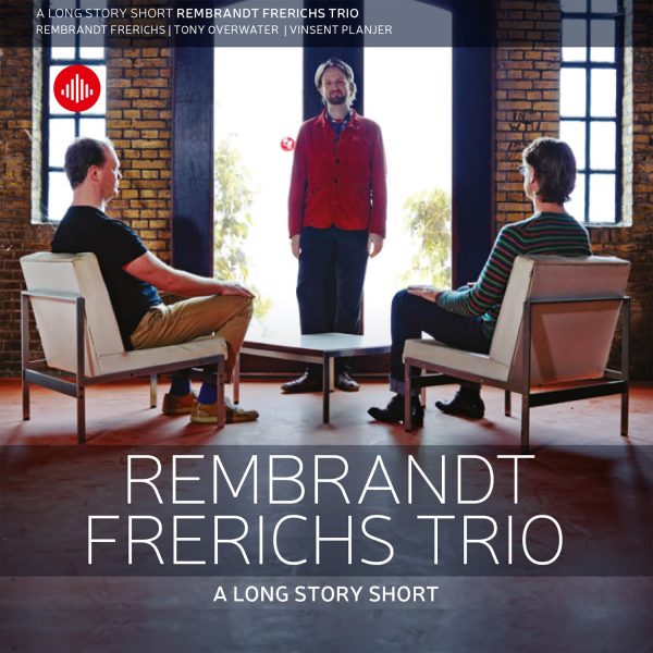 REMBRANDT FRERICHS - Rembrandt Frerichs Trio : A Long Story Short cover 