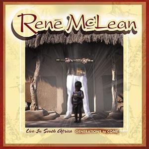 RENÉ MCLEAN - Generations To Come : Live In South Africa cover 