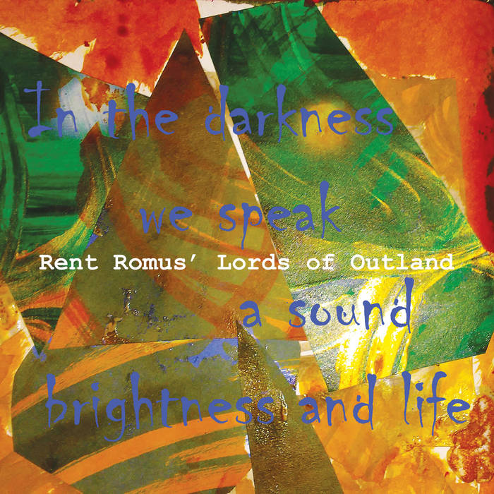 RENT ROMUS - In the darkness we speak a sound brightness and life cover 