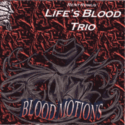 RENT ROMUS - Rent Romus Life's Blood Trio : Blood Motions cover 