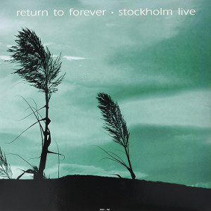 RETURN TO FOREVER - Live At Konserthuset. Stockholm September 17. 1972 cover 