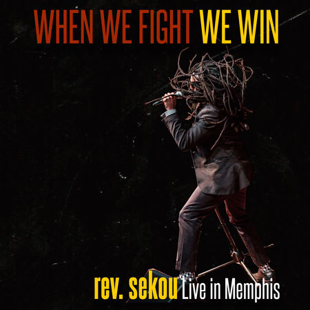 REV. SEKOU - When We Fight We Win - Live In Memphis cover 