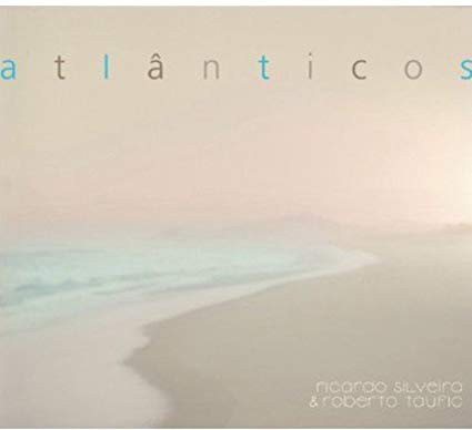 RICARDO SILVEIRA - Ricardo Silveira, Roberto Taufic : Atlanticos cover 