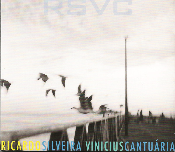 RICARDO SILVEIRA - Ricardo Silveira / Vinicius Cantuária: RSVC cover 