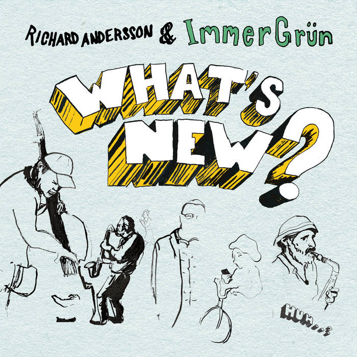 RICHARD ANDERSSON - Richard Andersson & ImmerGrün : What's New? cover 