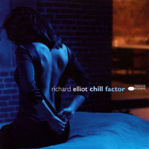 RICHARD ELLIOT - Chill Factor cover 