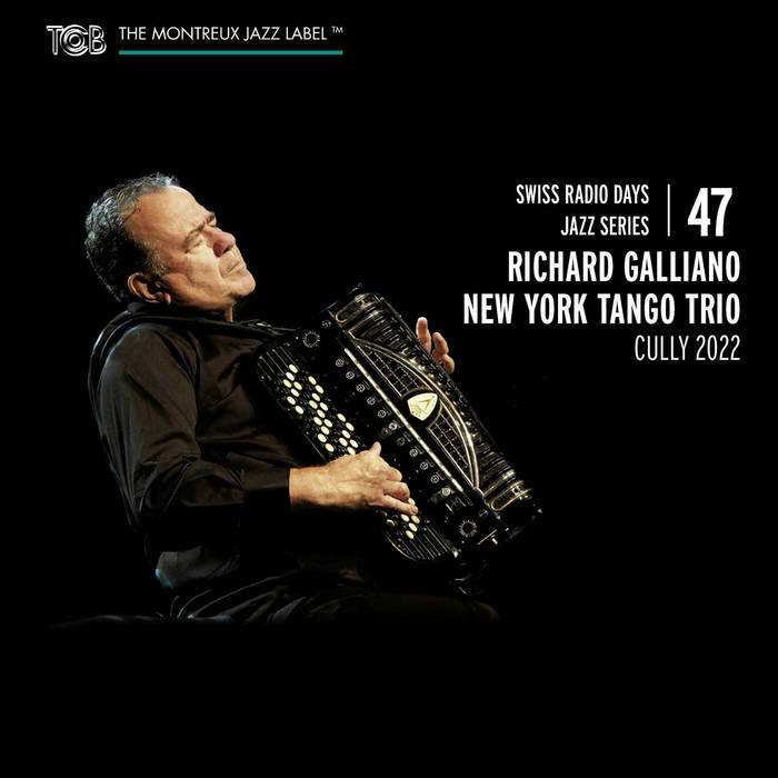 RICHARD GALLIANO - Swiss Radio Days Jazz Series, Vol. 47 (Cully 2022) cover 