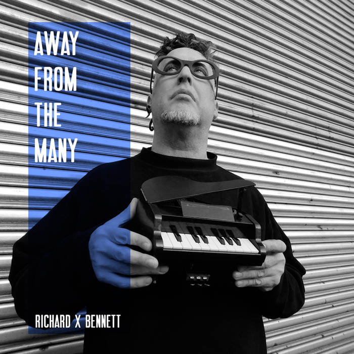 RICHARD X BENNETT - Away From The Many cover 