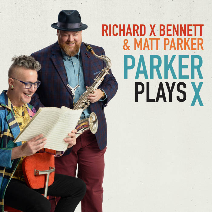 RICHARD X BENNETT - Richard X Bennett & Matt Parker : Parker Plays X cover 
