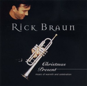 RICK BRAUN - Christmas Present: Music of Warmth & Celebration cover 