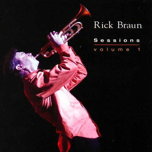 RICK BRAUN - Sessions: Volume 1 cover 