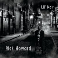RICK HOWARD - Lil Noir cover 