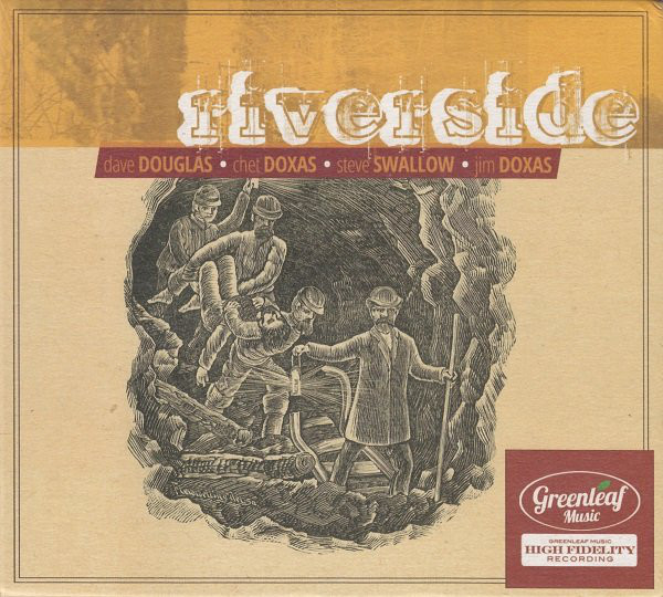 RIVERSIDE - Dave Douglas • Chet Doxas • Steve Swallow • Jim Doxas : Riverside cover 