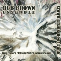 ROB BROWN - Crown Trunk Root Funk cover 