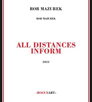 ROB MAZUREK - All Distances Inform cover 