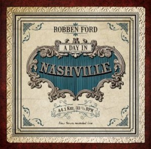 ROBBEN FORD - A Day in Nashville cover 