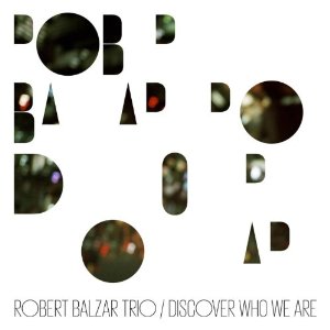 ROBERT BALZAR - Discover Who We Are cover 