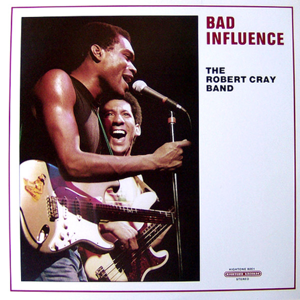 ROBERT CRAY - Bad Influence cover 