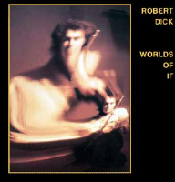 ROBERT DICK - Worlds of If cover 