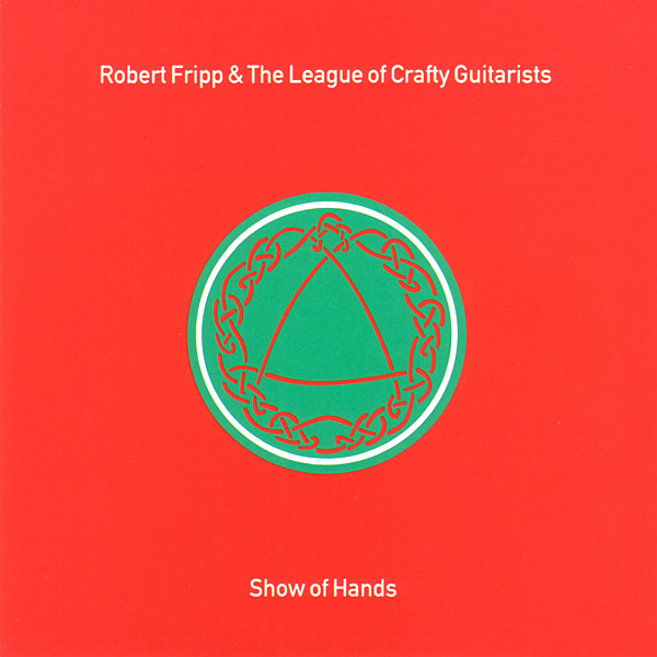 ROBERT FRIPP - Show Of Hands cover 