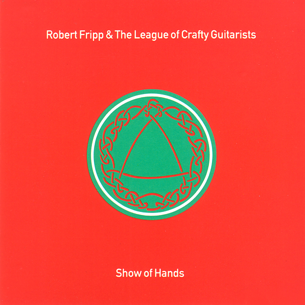 ROBERT FRIPP - Show Of Hands cover 