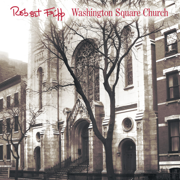 ROBERT FRIPP - Washington Square Church cover 