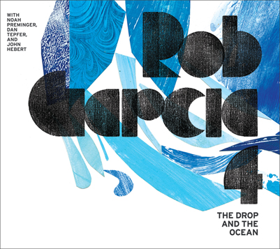 ROB GARCIA - Rob Garcia 4 : The Drop and The Ocean cover 
