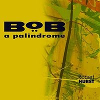 ROBERT HURST - BoB: a Palindrome cover 