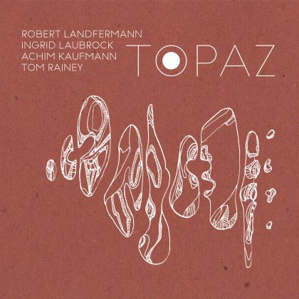 ROBERT LANDFERMANN - Robert Landfermann, Ingrid Laubrock, Tom Rainey, Achim Kaufmann : Topaz cover 