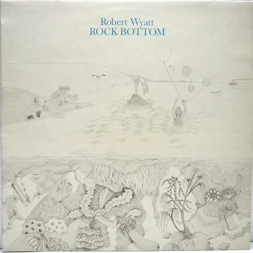 ROBERT WYATT - Rock Bottom cover 