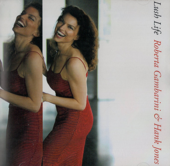 ROBERTA GAMBARINI - Roberta Gambarini and Hank Jones : Lush Life (aka You Are There) cover 