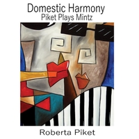 ROBERTA PIKET - Domestic Harmony : Piket Plays Mintz cover 