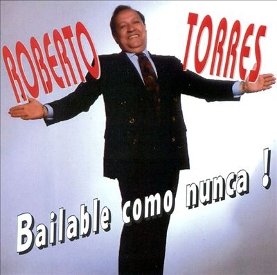 ROBERTO TORRES - Bailable Como Nunca cover 