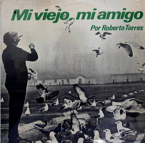 ROBERTO TORRES - Mi Viejo, Mi Amigo cover 