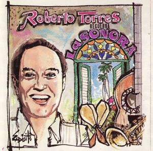 ROBERTO TORRES - Recuerda A La Sonora cover 