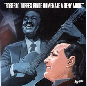 ROBERTO TORRES - Roberto Torres Rinde Homenaje A Benny Moré cover 