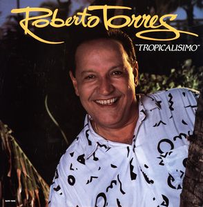 ROBERTO TORRES - Tropicalisimo cover 