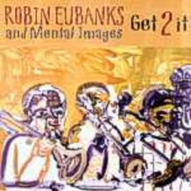 ROBIN EUBANKS - Get 2 It cover 