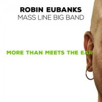 ROBIN EUBANKS - Robin Eubanks Mass Line Big Band: More Than Meets The Ear cover 