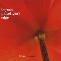 ROBIN LUKAS - Beyond Paradigm's Edge cover 