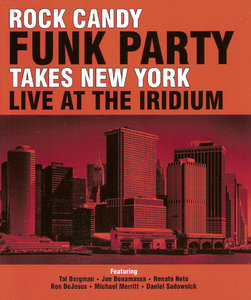 ROCK CANDY FUNK PARTY - Takes New York Live at the Iridium cover 