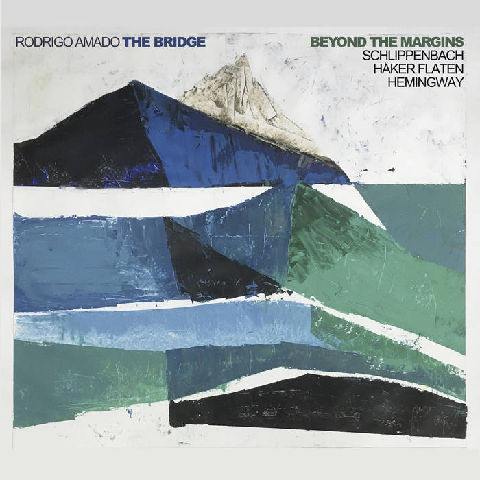 RODRIGO AMADO - Rodrigo Amado The Bridge : Beyond the Margins cover 