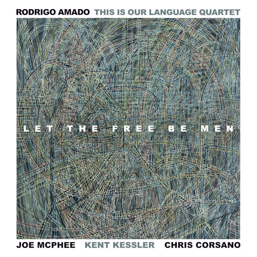 RODRIGO AMADO - This Is Our Language : Let The Free be Men cover 