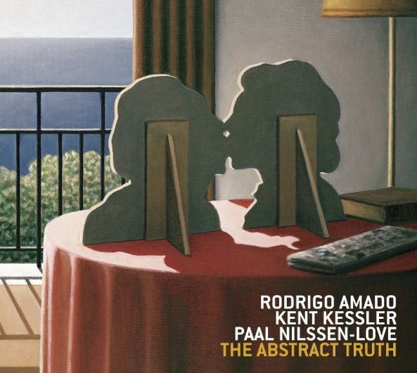 RODRIGO AMADO - Rodrigo Amado / Kent Kessler / Paal Nilssen-Love ‎: The Abstract Truth cover 