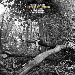 RODRIGO AMADO - Rodrigo Armado, Joe McPhee, Kent Kessler, Chris Corsano : A History of Nothing cover 