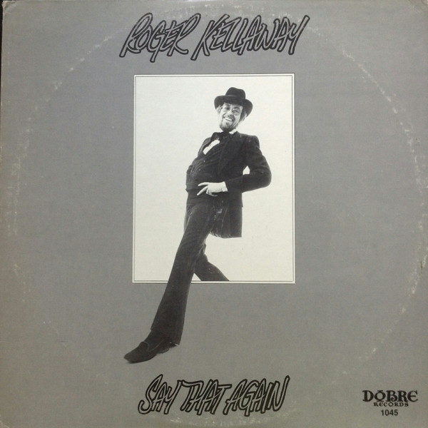 ROGER KELLAWAY - Say That Again cover 