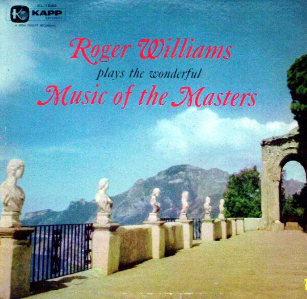 ROGER WILLIAMS - Roger Williams Plays The Wonderful Music Of The Masters cover 