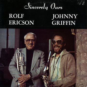 ROLF ERICSON - Rolf Ericson, Johnny Griffin : Sincerely Ours (aka  The Berlin Session) cover 